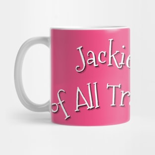 Jackie of all trades Mug